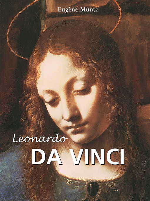 Title details for Leonardo da Vinci by Eugène Müntz - Wait list